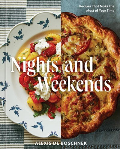 Nights and Weekends:  Recipes That Make the Most of Your Time