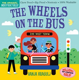Indestructibles: The Wheels on the Bus: