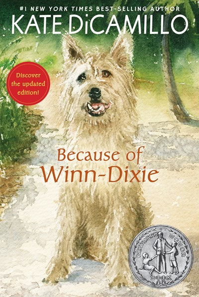 Because of Winn-Dixie:  (A Beloved Middle-Grade Classic About Friendship, Family, and a Dog That Changes Everything - For Kids Ages 9-12 in Grades 4-7)