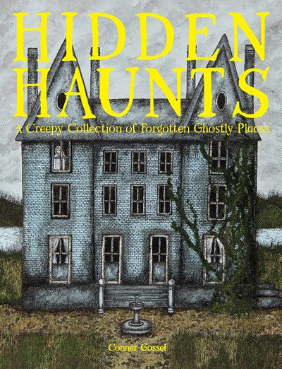 Hidden Haunts: A Creepy Collection of Forgotten Ghostly Places
