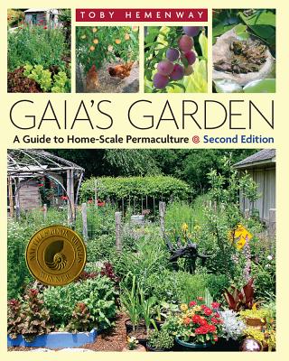 Gaia's Garden: A Guide To Home-Scale Permaculture, 2nd Editi