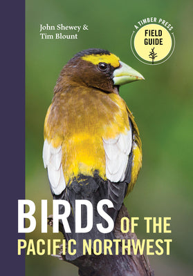 Birds of the Pacific Northwest (A Timber Press Field Guide) Flexibound