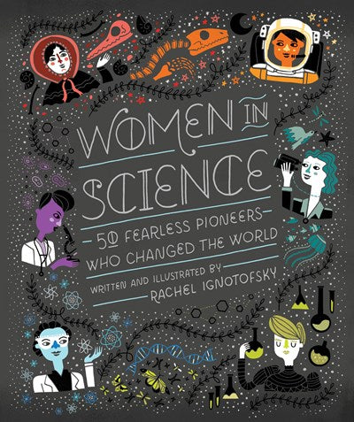 Women in Science:  50 Fearless Pioneers Who Changed the World
