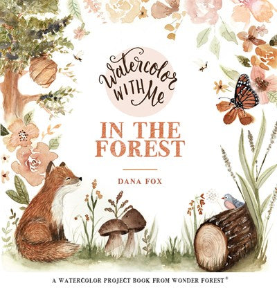 Watercolor With Me in the Forest:  In the Forest