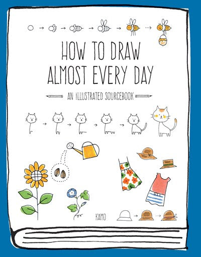 How to Draw Almost Every Day:  An Illustrated Sourcebook