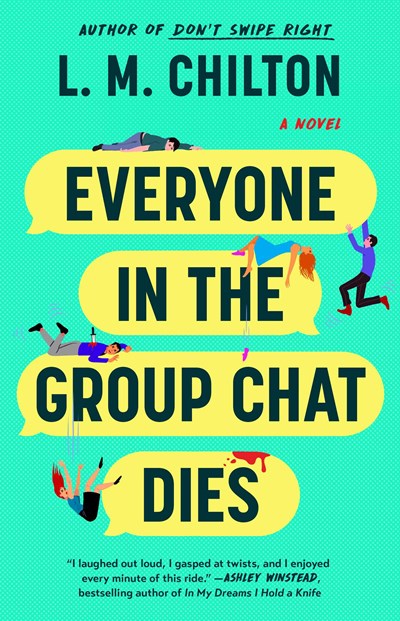 Everyone in the Group Chat Dies:  A Novel