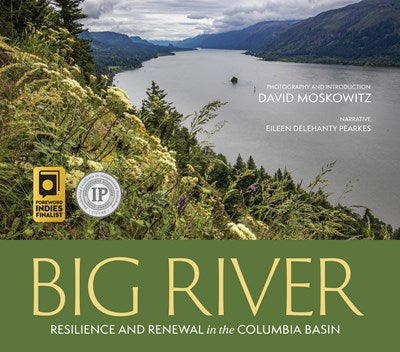 Big River : Resilience and Renewal in the Columbia Basin
