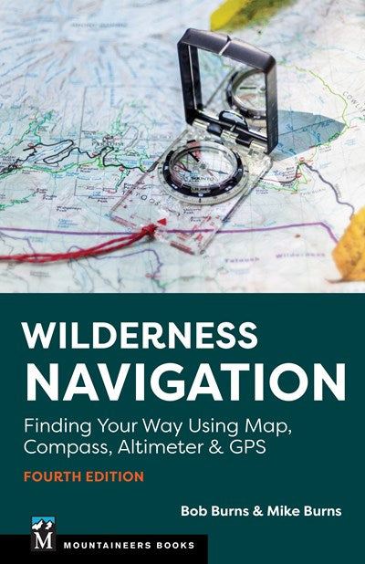 Wilderness Navigation:  Finding Your Way 4th
