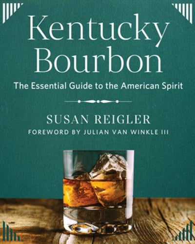 Kentucky Bourbon:  The Essential Guide to the American Spirit