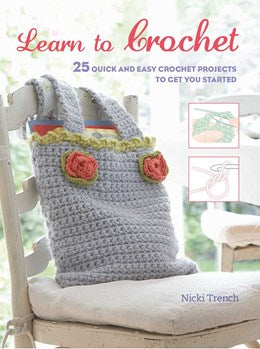 Learn to Crochet:  25 Quick Projects