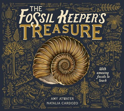 The Fossil Keeper's Treasure : With Amazing Fossils to Touch