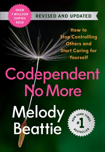 Codependent No More:  How to Stop Controlling Others and Start Caring for Yourself (Revised and Updated)