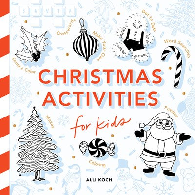 Christmas Activities: A Holiday Activity Book for Kids: Featuring Coloring, Mazes, Dot-to-Dot Puzzles, How to Draw Lessons, Crafts, and More