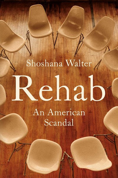 Rehab:  An American Scandal