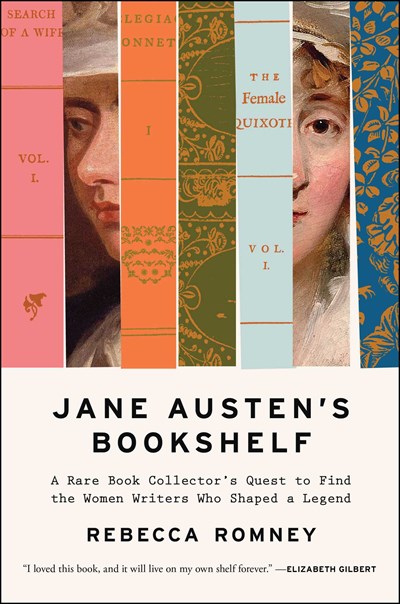 Jane Austin's Bookshelf: A Rare Book Collector's Quest to Find the Women Writers who Shaped a Legend