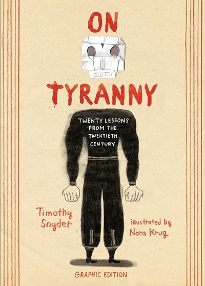 On Tyranny Graphic Edition : Twenty Lessons from the Twentieth Century (Hardcover)