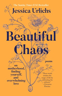 Beautiful Chaos:  On Motherhood, Finding Yourself, and Overwhelming Love
