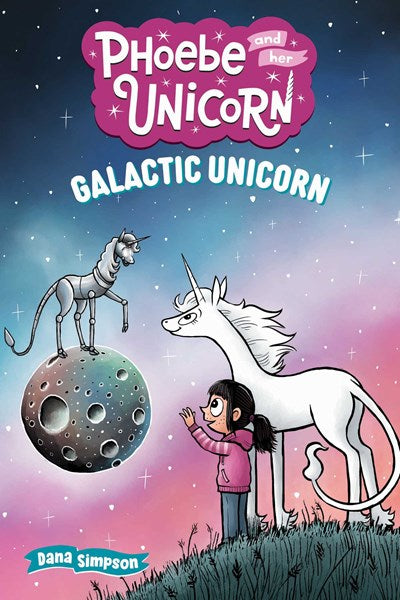 Galactic Unicorn:  Another Phoebe and Her Unicorn Adventure