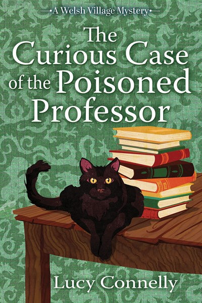 The Curious Case of the Poisoned Professor:  A Welsh Village Mystery