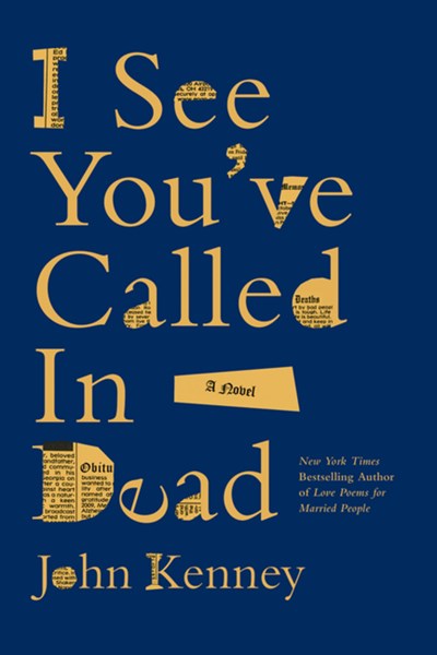 I See You've Called in Dead : A Novel