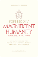Magnifica Humanitas: On Safeguarding the Human Person in the Time of Artificial Intelligence