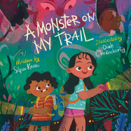 A Monster on My Trail: A Laugh-Out-Loud Nature Adventure about Becoming Fearless (The Monster Watchers #1)