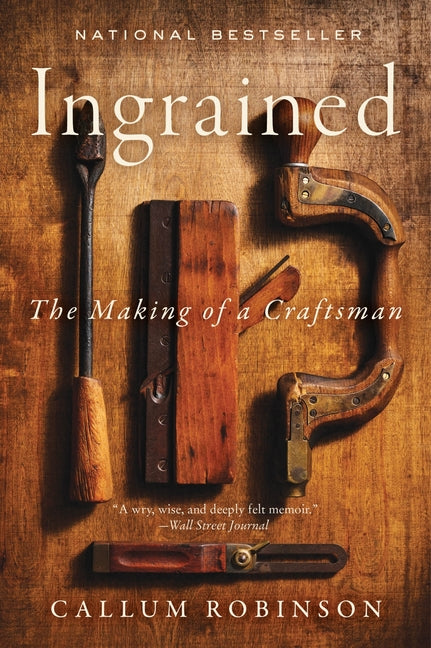 Ingrained: The Making of a Craftsman - Ingram