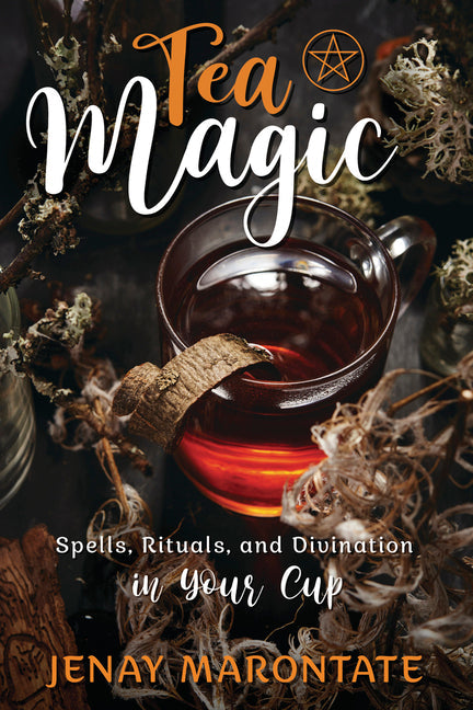 Tea Magic: Spells, Rituals, and Divination in Your Cup - Ingram
