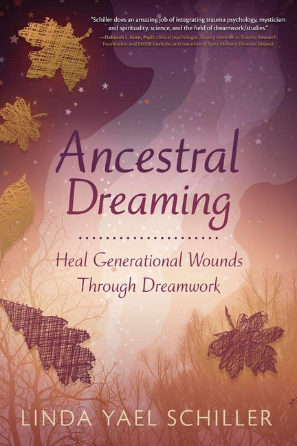 Ancestral Dreaming: Heal Generational Wounds Through Dreamwork - Ingram