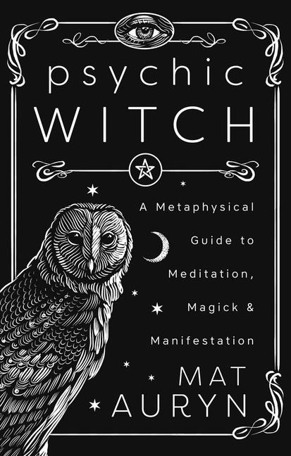 Psychic Witch: Deluxe Hardcover Edition: A Metaphysical Guide to Meditation, Magick & Manifestation - Ingram