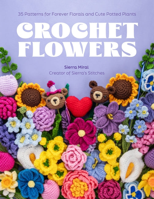 Crochet Flowers: 35 Patterns for Forever Florals and Cute Potted Plants - Ingram