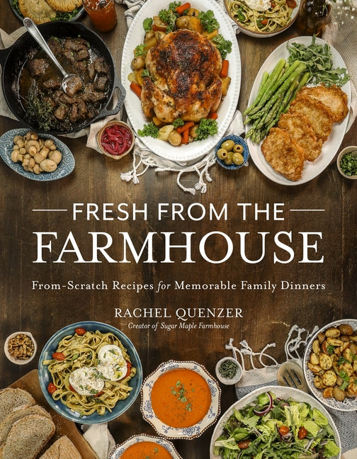 Fresh from the Farmhouse: From-Scratch Recipes for Memorable Family Dinners - Ingram