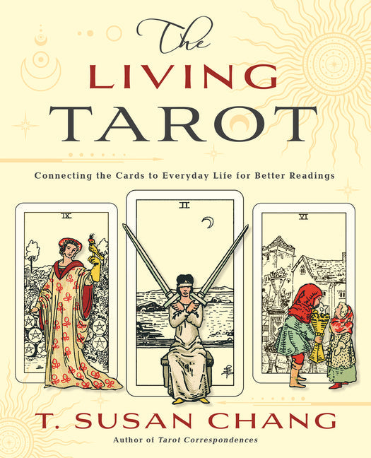 Living Tarot: Connecting the Cards to Everyday Life for Better Readings - Ingram