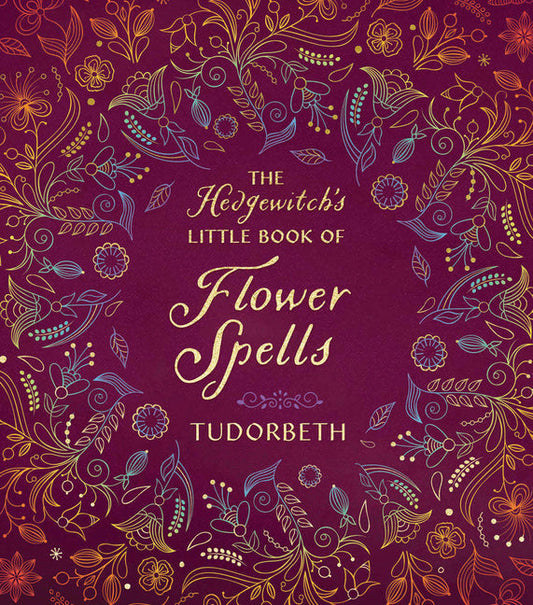 Hedgewitch's Little Book of Flower Spells - Ingram