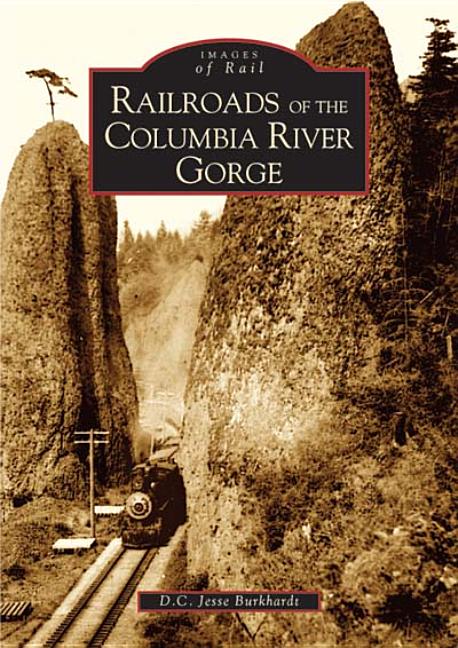 Railroads of the Columbia River Gorge - Ingram