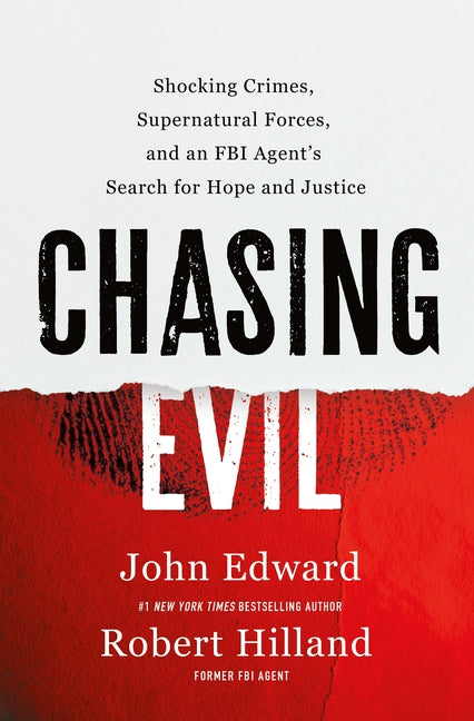 Chasing Evil: Shocking Crimes, Supernatural Forces, and an FBI Agent's Search for Hope and Justice - Ingram