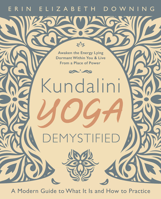 Kundalini Yoga Demystified: A Modern Guide to What It Is and How to Practice - Ingram