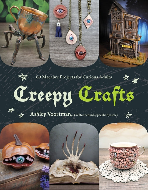 Creepy Crafts: 60 Macabre Projects for Peculiar Adults - Ingram