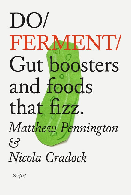 Do Ferment: Gut Boosters and Foods That Fizz. - Ingram