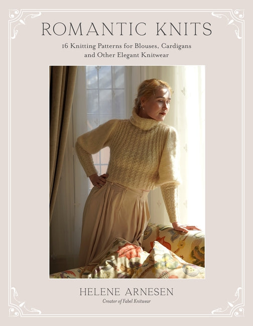 Romantic Knits: 16 Knitting Patterns for Blouses, Cardigans and Other Elegant Knitwear - Ingram