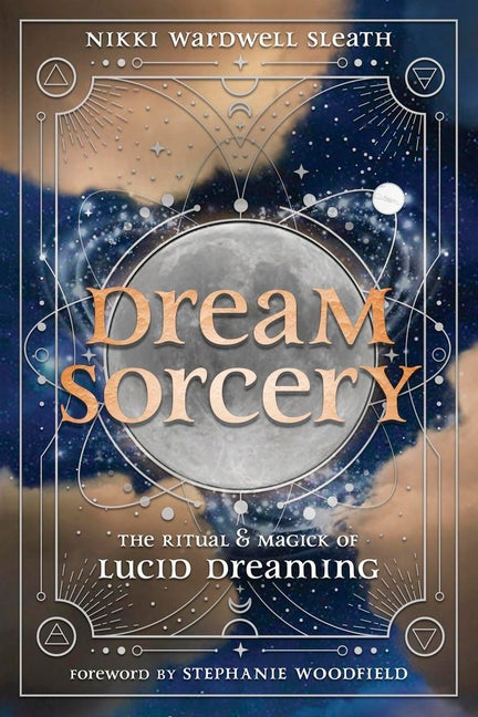 Dream Sorcery: The Ritual & Magick of Lucid Dreaming - Ingram