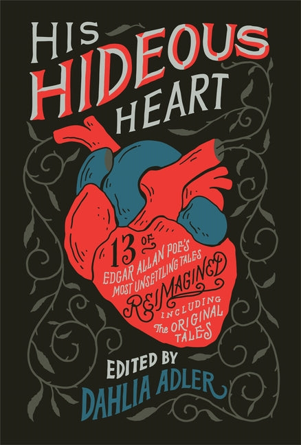 His Hideous Heart: 13 of Edgar Allan Poe's Most Unsettling Tales Reimagined - Ingram