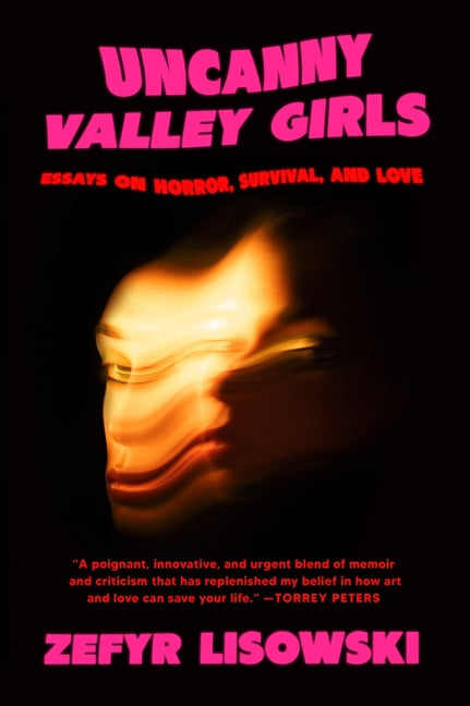 Uncanny Valley Girls: Essays on Horror, Survival, and Love - Ingram