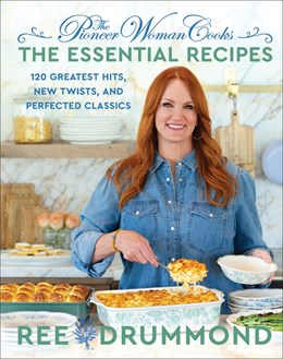 The Pioneer Woman Cooks The Essential Recipes