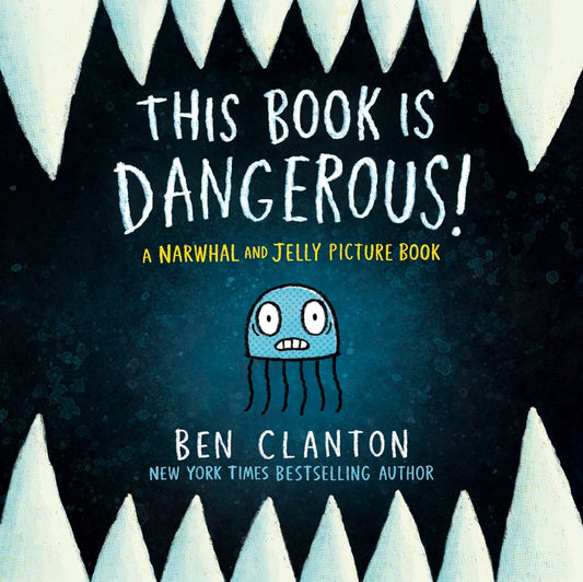 This Book is Dangerous! (A Narwhal and Jelly Picture Book)